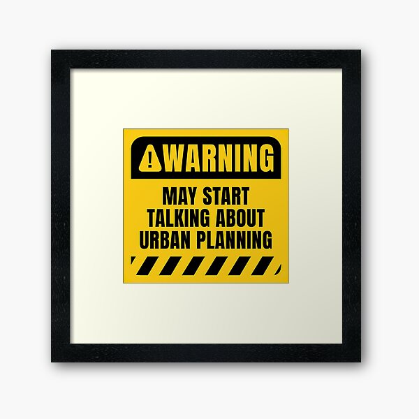 Item preview, Urban Planning Warning Sign designed and sold by MaryAller.
