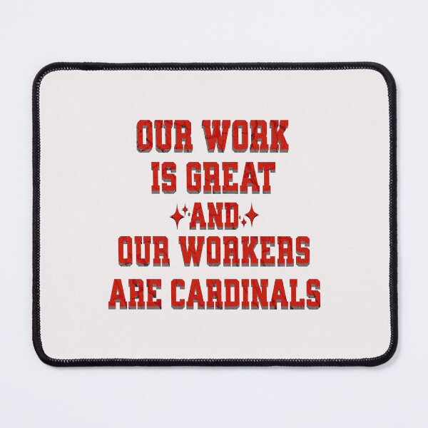 Item preview, Our work is great and ours workers are cardinals designed and sold by njaro.