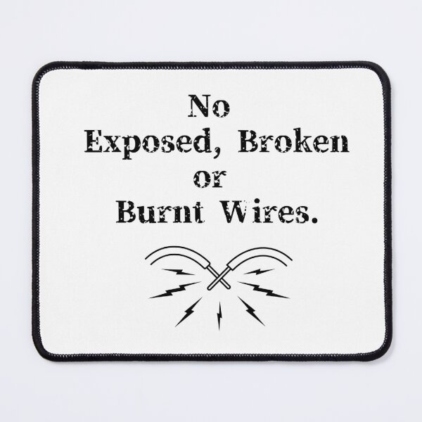 Item preview, No Exposed, Broken or Burnt Wires. designed and sold by TheDailyMuseCR.