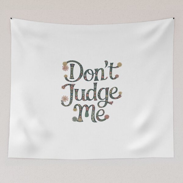 Item preview, Don't judge me designed and sold by nimmitrends.