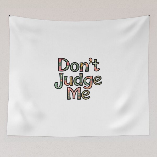 Item preview, Don't Judge me .. designed and sold by nimmitrends.
