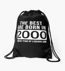 - The Best Are Born In 2000 Limited Edition Legend Year Old - Birthday Gift Drawstring Bag