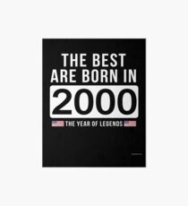 - The Best Are Born In 2000 Limited Edition Legend Year Old - Birthday Gift Art Board