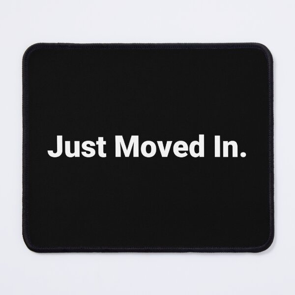 Item preview, Just Moved In. designed and sold by Text-based T-Shirts and Gifts.