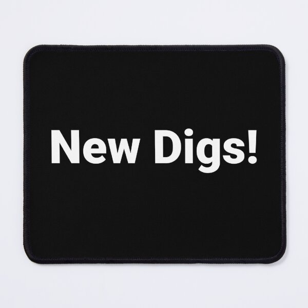 Item preview, New Digs! designed and sold by Text-based T-Shirts and Gifts.