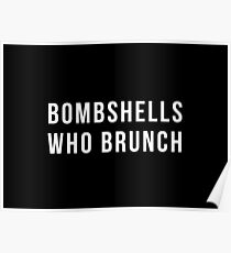 Bombshells Who Brunch Poster