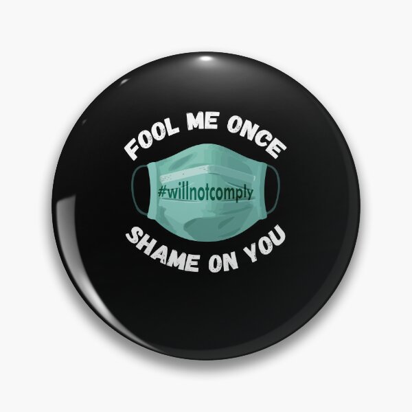 Item preview, Fool Me Once I Will Not Comply Anti Mask No More Masks designed and sold by Dressed For  Duty.