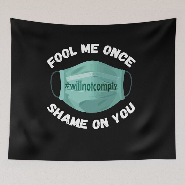Item preview, Fool Me Once I Will Not Comply Anti Mask No More Masks designed and sold by Dressed For  Duty.