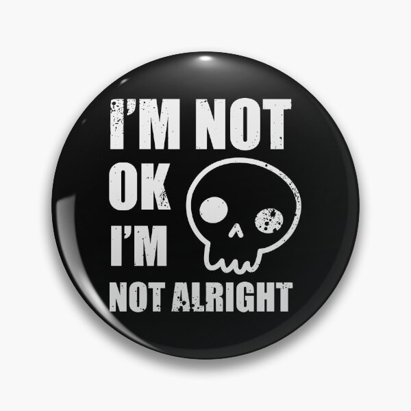 Item preview, I'm Not OK designed and sold by Jennayouland.