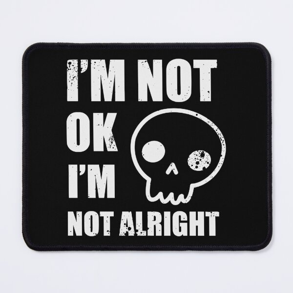Item preview, I'm Not OK designed and sold by Jennayouland.