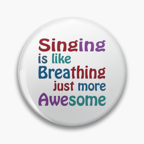Item preview, Singing is like breathing, just more awesome designed and sold by Line2Rhyme.