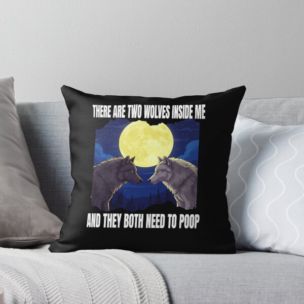Item preview, There Are Two Wolves Inside Me and They Both Need to Poop - Funny Alpha Wolve Meme designed and sold by PetNamedPeeve.