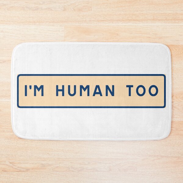 Item preview, I am human too designed and sold by ALF2023.