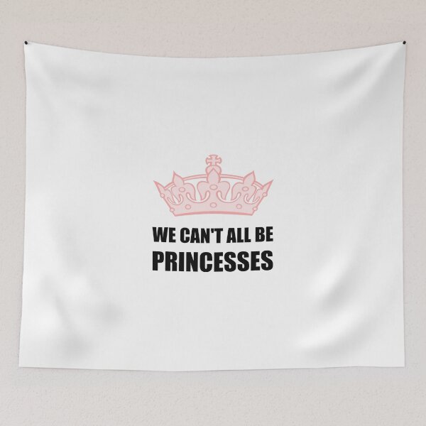 Item preview, We Cannot All Be Princesses Crown Funny designed and sold by TheBestStore.
