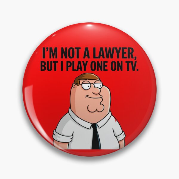 Item preview, Family Guy's Peter Griffin - I'm not a lawyer, but I play one on TV. designed and sold by 123ks.