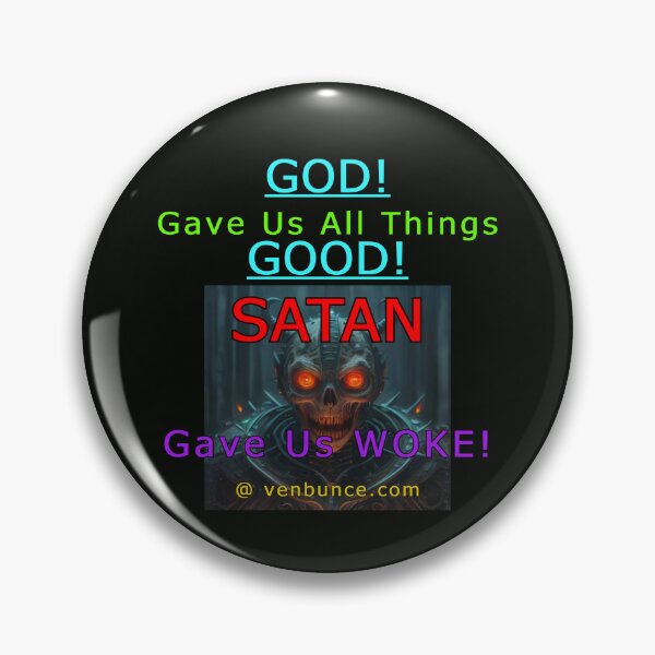 Item preview, GOD Gave Us GOOD - SATAN Gave Us WOKE designed and sold by AlienAlmanac.