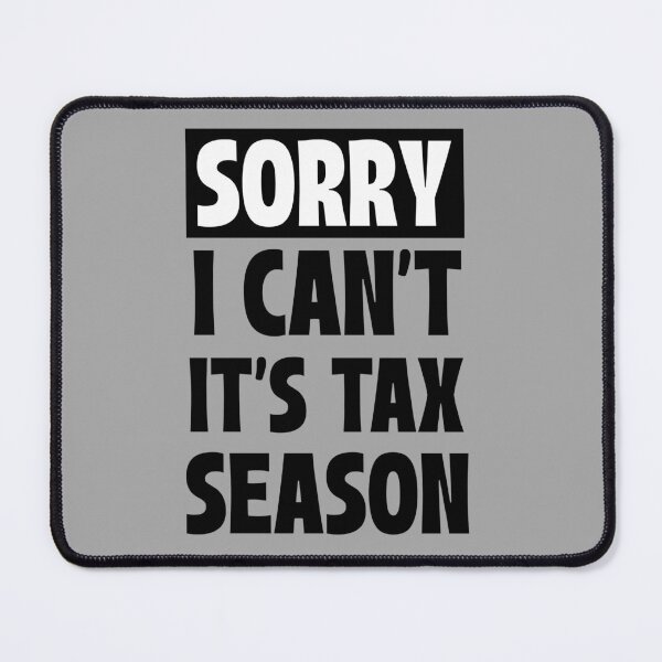 Item preview, Sorry I can't It's Tax Season designed and sold by 87-Aesthetics.