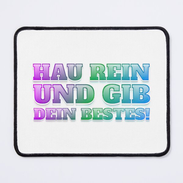 Item preview, HAU REIN UND GIB DEIN BESTES! designed and sold by RvinJo8.