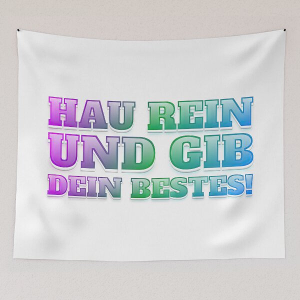 Item preview, HAU REIN UND GIB DEIN BESTES! designed and sold by RvinJo8.