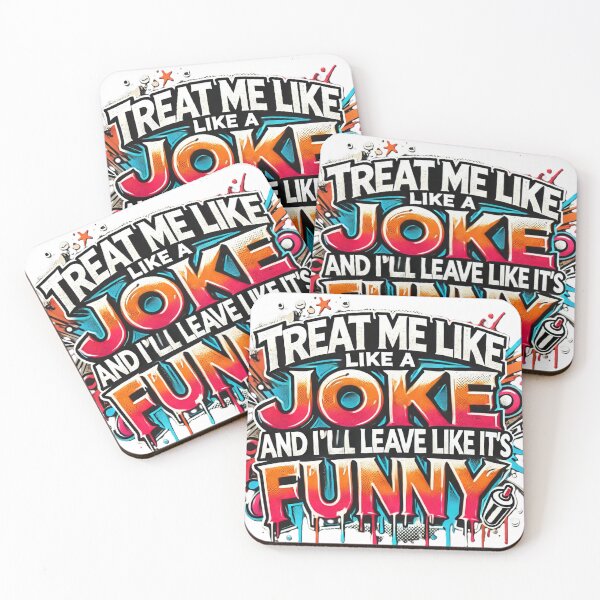 Item preview, Treat Me Like A Joke And I Will Leave Like It's Funny designed and sold by aZRaSs.