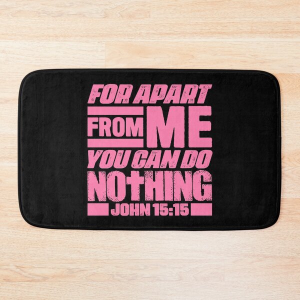 Item preview, John 15:5 For Apart From Me You Can Do Nothing designed and sold by plushism.