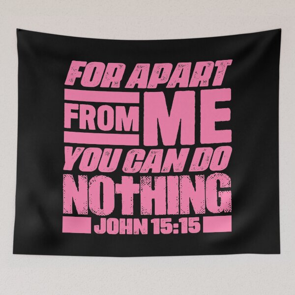 Item preview, John 15:5 For Apart From Me You Can Do Nothing designed and sold by plushism.