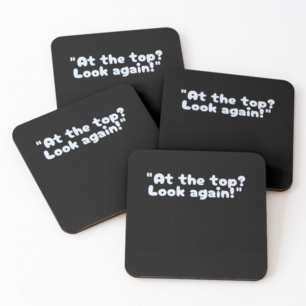 Item preview, "At the top? Look again!" designed and sold by CrazyBYT.