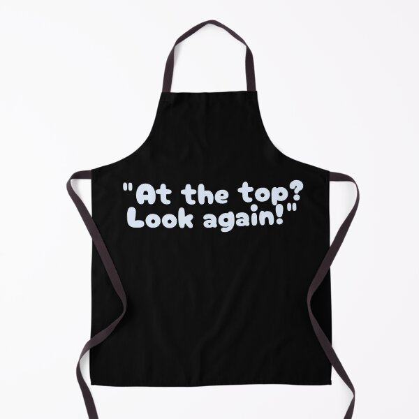 Item preview, "At the top? Look again!" designed and sold by CrazyBYT.