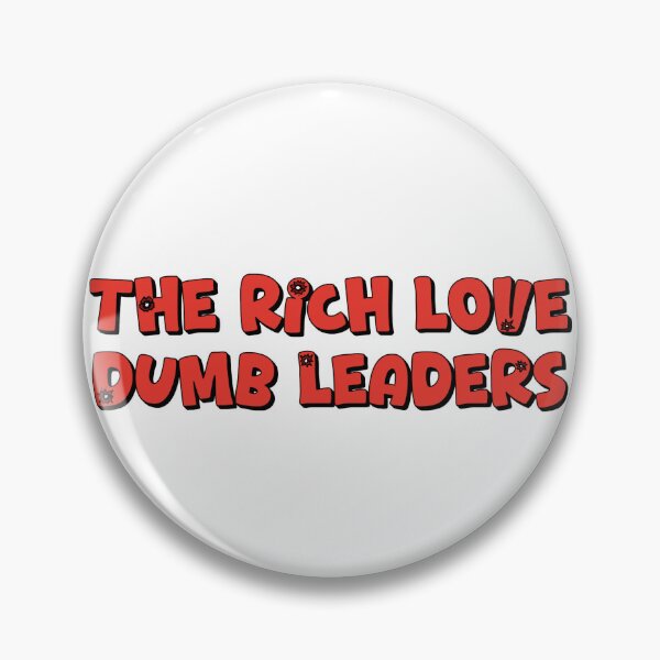 Item preview, The Rich Love Dumb Leaders designed and sold by Shooz34.