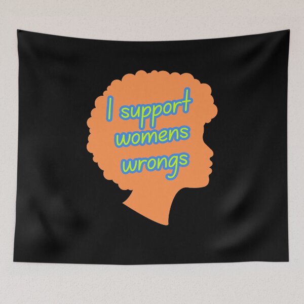 Item preview, i support womens wrongs designed and sold by ZIZZO 22.