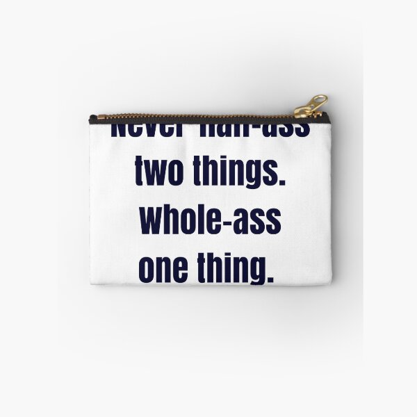 Item preview, Never Half-Ass Two Things designed and sold by trudellj.