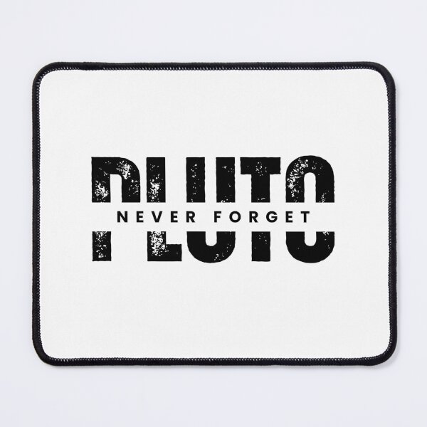 Item preview, Fun Pluto Never Forget designed and sold by StemMerch247.