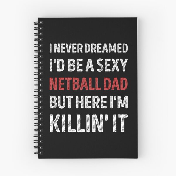 Item preview, I Never Dreamed I'd Be A Sexy Netball Dad Funny designed and sold by RareBunny.