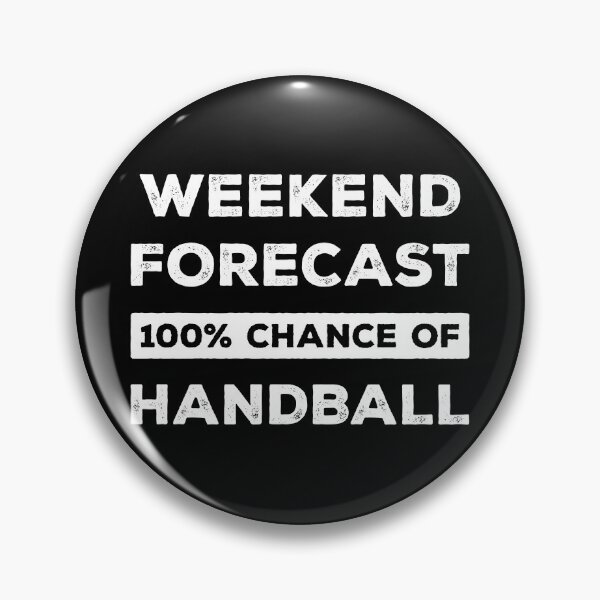 Item preview, Weekend Forecast 100% Chance Of Handball Funny designed and sold by RareBunny.