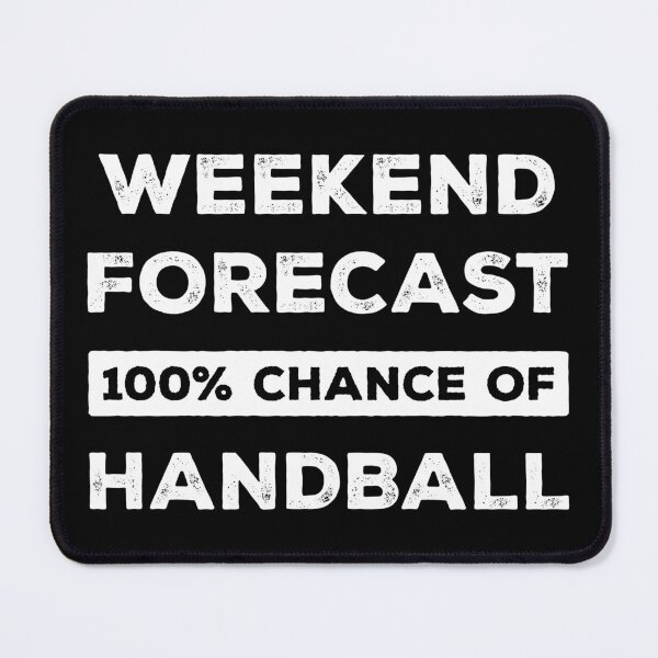 Item preview, Weekend Forecast 100% Chance Of Handball Funny designed and sold by RareBunny.