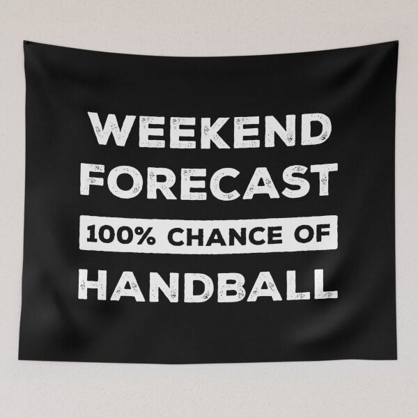 Item preview, Weekend Forecast 100% Chance Of Handball Funny designed and sold by RareBunny.