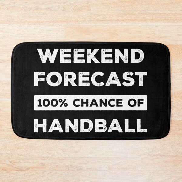 Item preview, Weekend Forecast 100% Chance Of Handball Funny designed and sold by RareBunny.