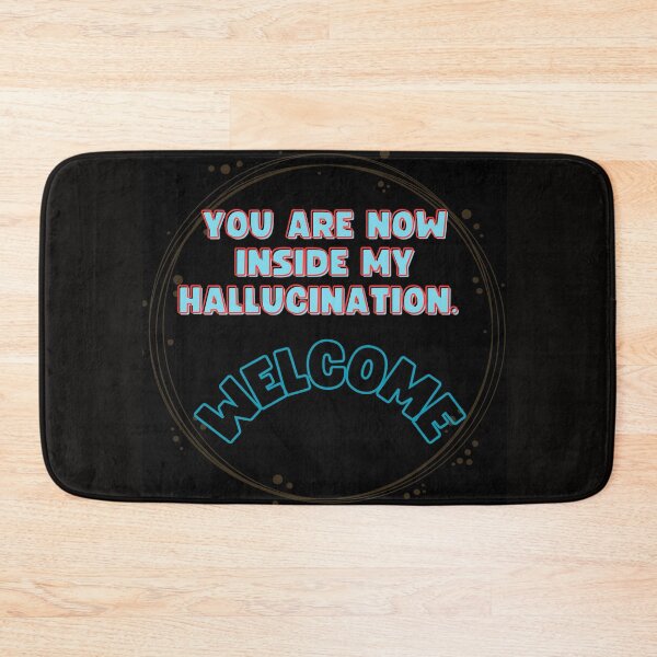 Item preview, YOU ARE NOW INSIDE MY HALLUCINATION. WELCOME. designed and sold by Matoo5062.