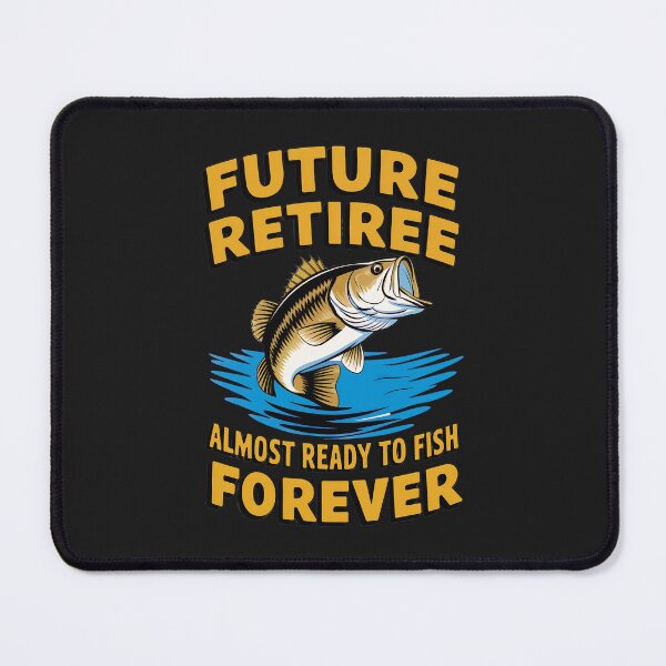 Item preview, Future Retiree: Almost Ready To Fish Forever Counting Down To Relaxation designed and sold by elynne9.