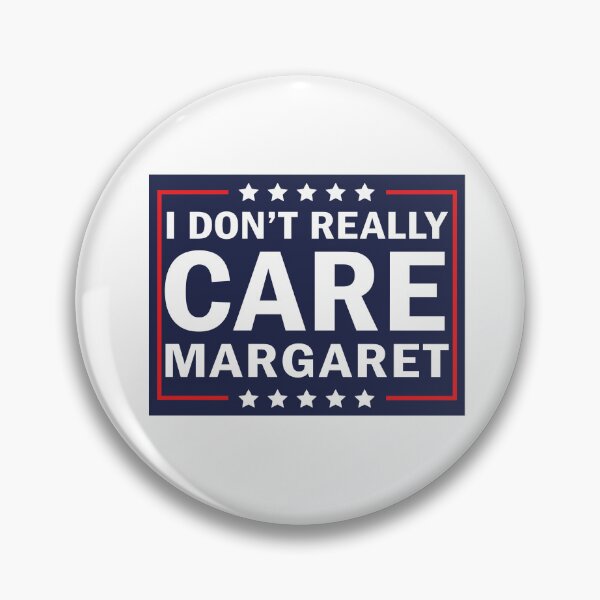 Item preview, I Don't Really Care Margaret  designed and sold by anaotradnova.
