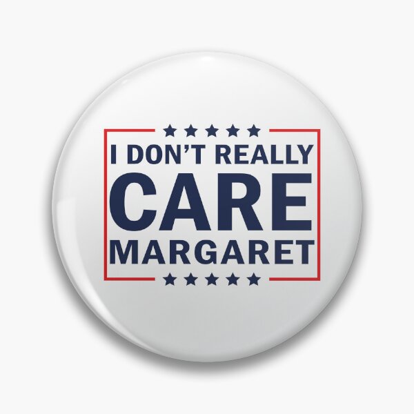 Item preview, I Don't Really Care Margaret  designed and sold by anaotradnova.