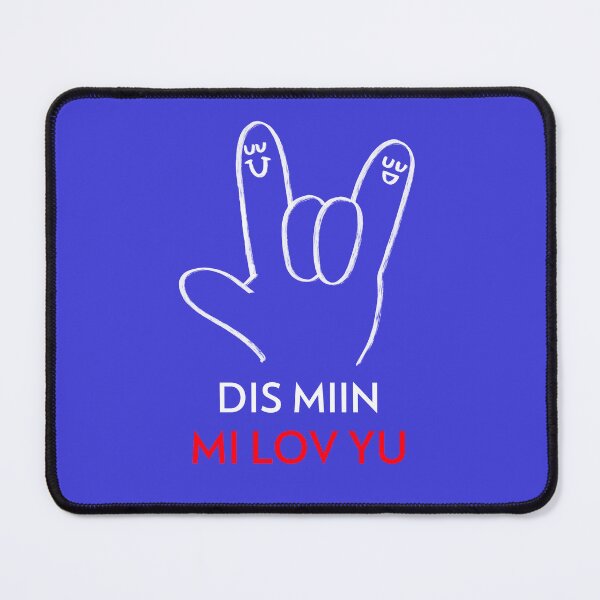 Item preview, Dis Miin Mi Lov Yu, This Means I Love designed and sold by Kolcha.