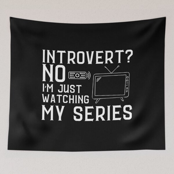 Item preview, Introvert? No, I'm Just Watching My Series designed and sold by Zeemazoo.