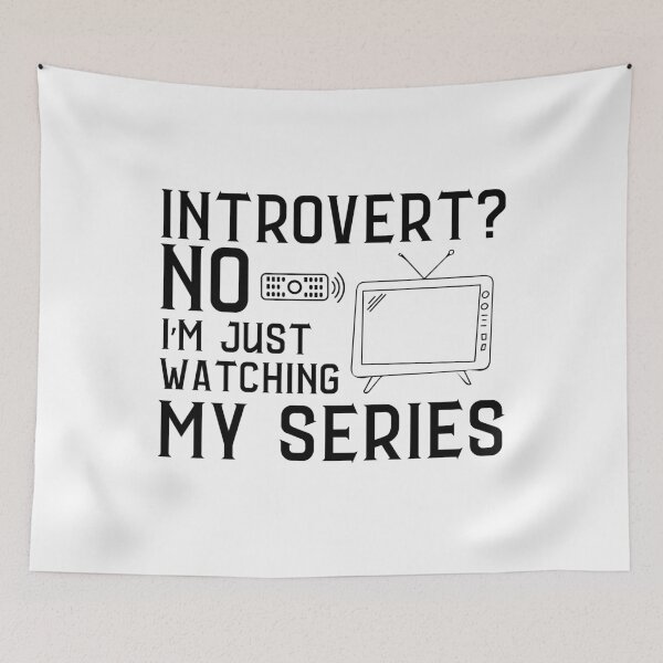 Item preview, Introvert? No, I'm Just Watching My Series designed and sold by Zeemazoo.