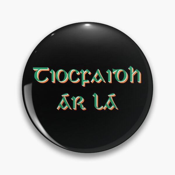 Item preview, Tiocfaidh ár lá - Irish for Our day will come designed and sold by Seorai.