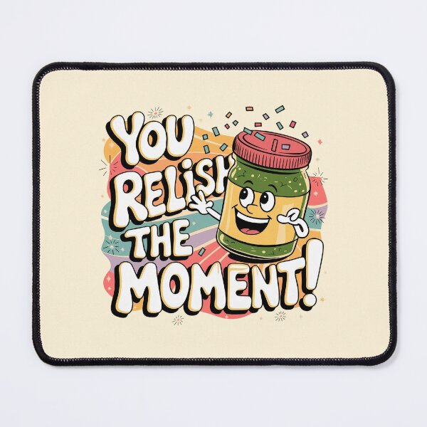 Item preview, You relish the moment! designed and sold by MagicWander.