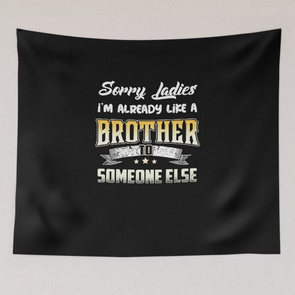Item preview, Sorry Lady I'm already like a Brother to someone else designed and sold by StreetArtPro.