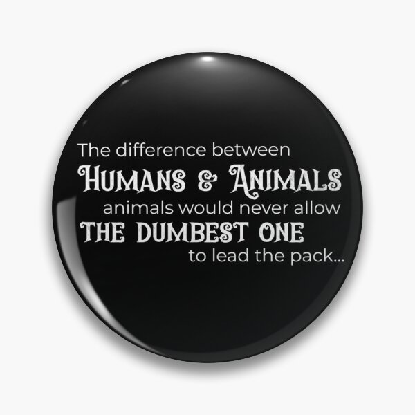 Item preview, The difference between Humans & Animals... designed and sold by ActOutTees.
