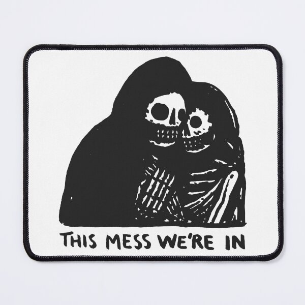 Item preview, This Mess We're In designed and sold by Mafertitriya.