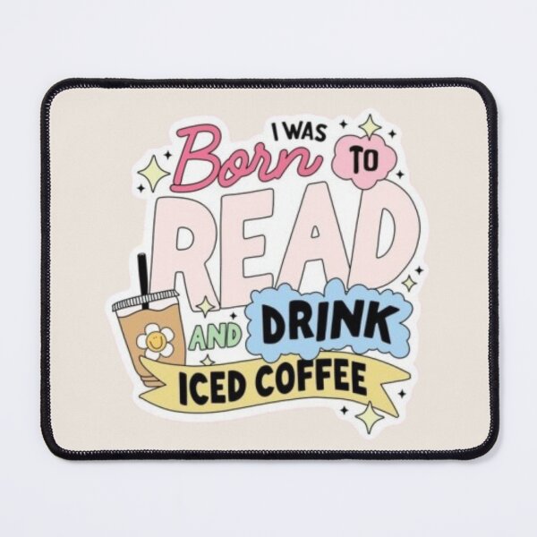 Item preview, I was born to read and drink iced coffee designed and sold by mayralejandrat.